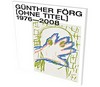 Günther Förg [Ohne Titel] 1976-2008: Gemälde und Werke auf Papier aus der Sammlung Friedrichs