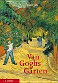 Van Goghs Gärten: Gemälde und Zeichnungen