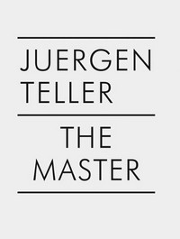 Juergen Teller - The master