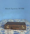 Mitch Epstein: Work [1973-2006]