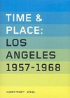 Time & place: Los Angeles 1957 - 1968 [Moderna Museet, Stockholm, 04.10.2008 - 06.01.2009]