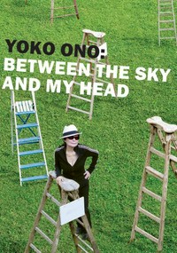 Yoko Ono: Between the sky and my head [this book accompanies the exhibition at Kunsthalle Bielefeld from August 24 to November 16, 2008, and BALTIC Centre for Contemporary Art, Gateshead, from December 13, 2008, to March 15, 2009]