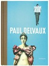 Paul Delvaux [die Publikation erscheint zur Ausstellung "Paul Delvaux: Das Geheimnis der Frau" vom 22. Oktober 2006 bis zum 21. Januar 2007 in der Kunsthalle Bielefeld]