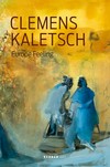 Clemens Kaletsch: Europe feeling : [dieser Katalog erscheint anlässlich der Ausstellung "Clemens Kaletsch: Europe feeling", 15.6. - 24.8.2008]