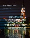 For Frankfurt - Jenny Holzer [diese Publikation erscheint anlässlich der Ausstellung: "Jenny Holzer: For Frankfurt", 4. - 12. Oktober 2010]