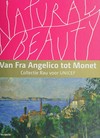 Natural beauty: von Fra Angelico bis Monet : Sammlung Rau für UNICEF