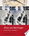 Alice Lex-Nerlinger 1893-1975: Fotomonteurin und Malerin