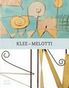 Klee - Melotti [Museo d'Arte, Città di Lugano, 17 marzo - 30 giugno 2013]