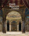 Raum-Maschine Theater: Szene und Architektur