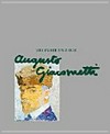 Die Farbe und ich - Augusto Giacometti [der Katalog erscheint anlässlich der Ausstellung "Die Farbe und ich, Augusto Giacometti", Kunstmuseum Bern, 19. September 2014 - 8. Februar 2015]