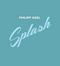 Philipp Keel - Splash