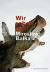 Miroslaw Balka: Wir sehen dich [diese Publikation erscheint anlässlich der Ausstellung "Miroslaw Balka: Wir sehen dich" in der Staatlichen Kunsthalle Karlsruhe, 16.4. - 27.8.2010]