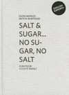 Salt & sugar ... no sugar, no salt = Sal y azúcar ... sin azúcar, sin sal