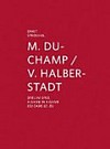 M. Duchamp/V. Halberstadt: Spiel im Spiel