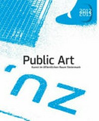 Public art: Kunst im öffentlichen Raum Steiermark