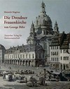 Die Dresdner Frauenkirche von George Bähr: Entstehung und Bedeutung