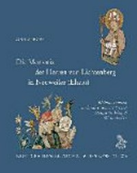 Die Memoria der Herren von Lichtenberg in Neuweiler (Elsass) Adelphus-Teppiche, Hochgrab Ludwigs V. († 1471), Heiliges Grab (1478), Glasmalereien