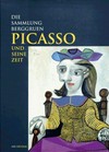 Picasso und seine Zeit: die Sammlung Berggruen
