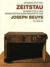 Zeitstau: im Kraftfeld des erweiterten Kunstbegriffs von Joseph Beuys : sieben Vorträge im Todesjahr von Joseph Beuy