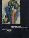 Im Malstrom des Lebens versunken ... Elfriede Lohse-Wächtler, 1899 - 1940 : Leben und Werk