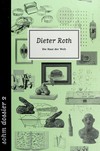 Dieter Roth, die Haut der Welt [diese Publikation erscheint anlässlich der Ausstellung "Dieter Roth, die Haut der Welt", die in der Staatsgalerie Stuttgart vom 17. Juni bis zu 3. September 2000 gezeigt wird]