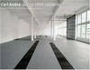 Carl Andre, Glarus 1993 - 2004 [this book has been published on the occasion of the 70th birthday of Carl Andre and the 20th anniversary of Galerie Tschudi]