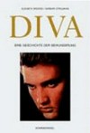 Die Diva: eine Geschichte der Bewunderung