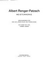 Albert Renger-Patzsch: Meisterwerke