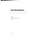 Kurt Schwitters: Werke und Dokumente : Verzeichnis der Bestände im Sprengel Museum Hannover