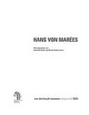 Hans von Marées [dieser Katalog erscheint anlässlich der Ausstellung "Hans von Marées", Von der Heydt-Museum Wuppertal, 8. Juni - 14. September 2008]