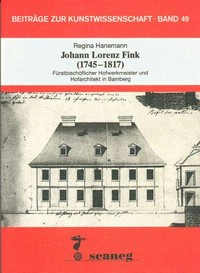 Johann Lorenz Fink: Fürstbischöflicher Hofwerkmeister und Hofarchitekt in Bamberg