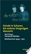 Feinde in Scharen. Ein wahres Vergnügen dazusein: Karl Kraus - Herwarth Walden, Briefwechsel 1909 - 1912