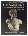Zur Geschichte der Unterwäsche, 1700-1960: Historisches Museum Frankfurt a.M., 28.4.-28.8.1988