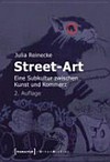 Street-Art: eine Subkultur zwischen Kunst und Kommerz