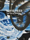 David Reed - The mirror and the pool [dieser Katalog erscheint anlässlich der Ausstellung "David Reed: The mirror and the pool", Kunstmuseen Krefeld, Museum Haus Lange, 22. März - 23. August 2015]
