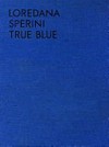 Loredana Sperini - True blue