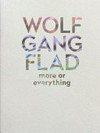 Wolfgang Flad - More or everything