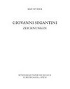 Giovanni Segantini, Zeichnungen [diese Publikation erscheint anlässlich der Ausstellung "Giovanni Segantini, Zeichnungen", Bündner Kunstmuseum, Chur, 5. Juni bis 5. September 2004]