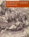 Albrecht Dürer, Meisterstiche: Sammlung Landammann Dietrich Schindler : [dieses Buch begleitet die Ausstellung "Dürer, Meisterstiche", Kunsthaus Zürich, 3. November 2006 bis 21. Januar 2007]