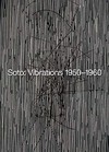 Soto: vibrations 1950-1960