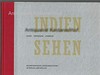 Indien sehen - Kunst, Fotografie, Literatur [dieses Buch erscheint zur Ausstellung "Indien sehen - Kunst, Fotografie, Literatur" der Schweizerischen Landesbibliothek, Bern (20. Juni bis 20. September 1997)