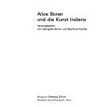 Alice Boner und die Kunst Indiens: Museum Rietberg, Zürich, 18.8.1982-2.1.1983, Bündner Kunstmuseum Chur, 9.4.-8.5.1983