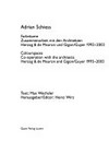 Adrian Schiess - Farbräume: Zusammenarbeit mit den Architekten Herzog & de Meuron und Gigon/Guyer 1993-2003 = Adrian Schiess - Colourspaces