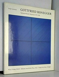 Gottfried Honegger: tableaux-reliefs / Skulpturen, 1970-1983