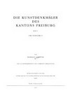 Die Kunstdenkmäler des Kantons Freiburg
