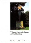 Plastiken und Objekte II: Neuerwerbungen 1978-1985, Wilhelm-Lehmbruck-Museum der Stadt Duisburg : Bestandskatalog 2