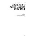 Artur Schnabel, 1882 - 1951: Musiker : [Ausstellung: Akademie der Künste, Berlin, 2. September - 14. Oktober 2001]