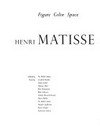 Henri Matisse: Figur, Farbe, Raum [diese Publikation erscheint anlässlich der Ausstellung "Henri Matisse: Figur, Farbe, Raum", K 20 Kunstsammlung Nordrhein-Westfalen, Düsseldorf, 29. Oktober 2005 - 19. Februar 2006, weitere Station der Ausstellung: Fondation Beyeler, Riehen / Basel, 19. März - 9. Juli 2006]