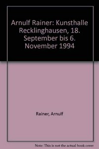 Arnulf Rainer: Kunsthalle Recklinghausen, 18. September bis 6. November 1994