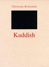 Kaddish [à l'occasion de l'exposition de Christian Boltanski "Dernières Années" au Musée d'Art Moderne de la Ville de Paris du 15 mai au 4 octobre 1998]